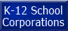 Education K-12 School Corporations